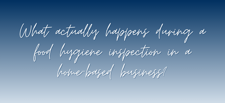 What actually happens during a food hygiene inspection in a home-based business? 1 What actually happens during a food hygiene inspection in a home based business